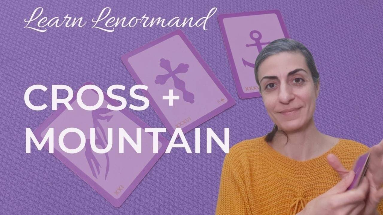 Lenormand Cross And Mountain Card Combination - Pairs And Triplets