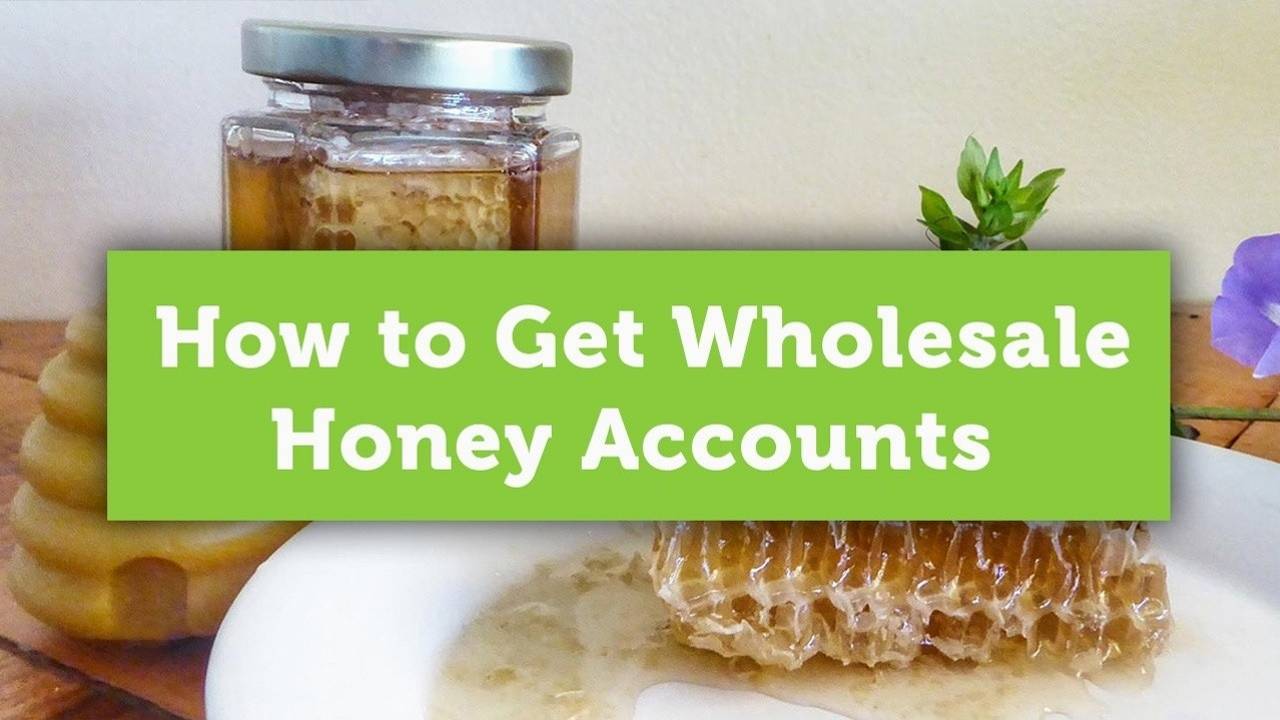 How to Get Wholesale Honey Accounts