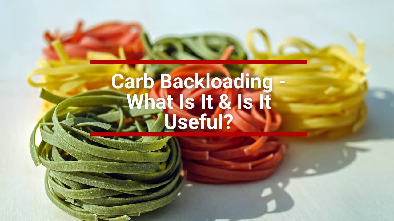 Carb Backloading What Is It & Is It Useful?