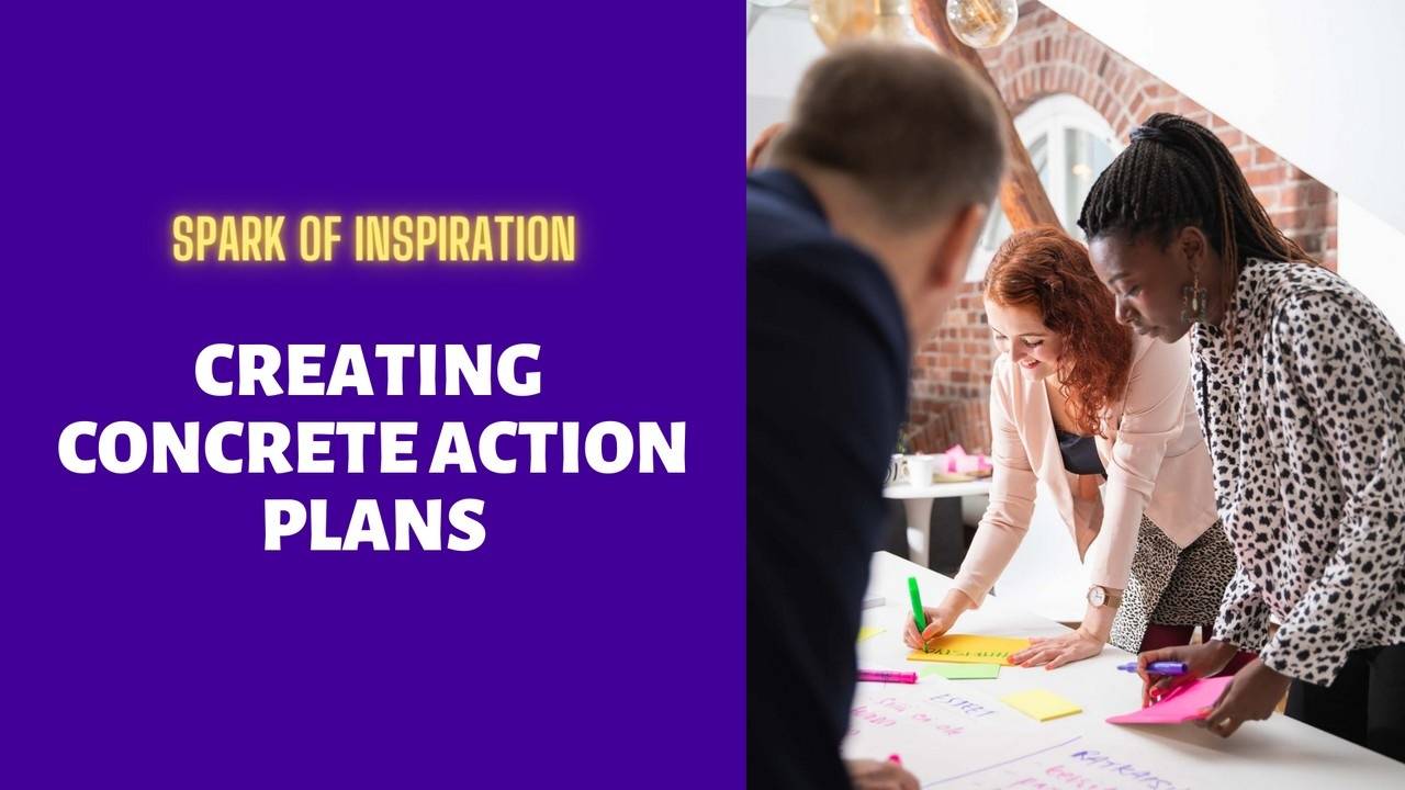 Creating Concrete Action Plans