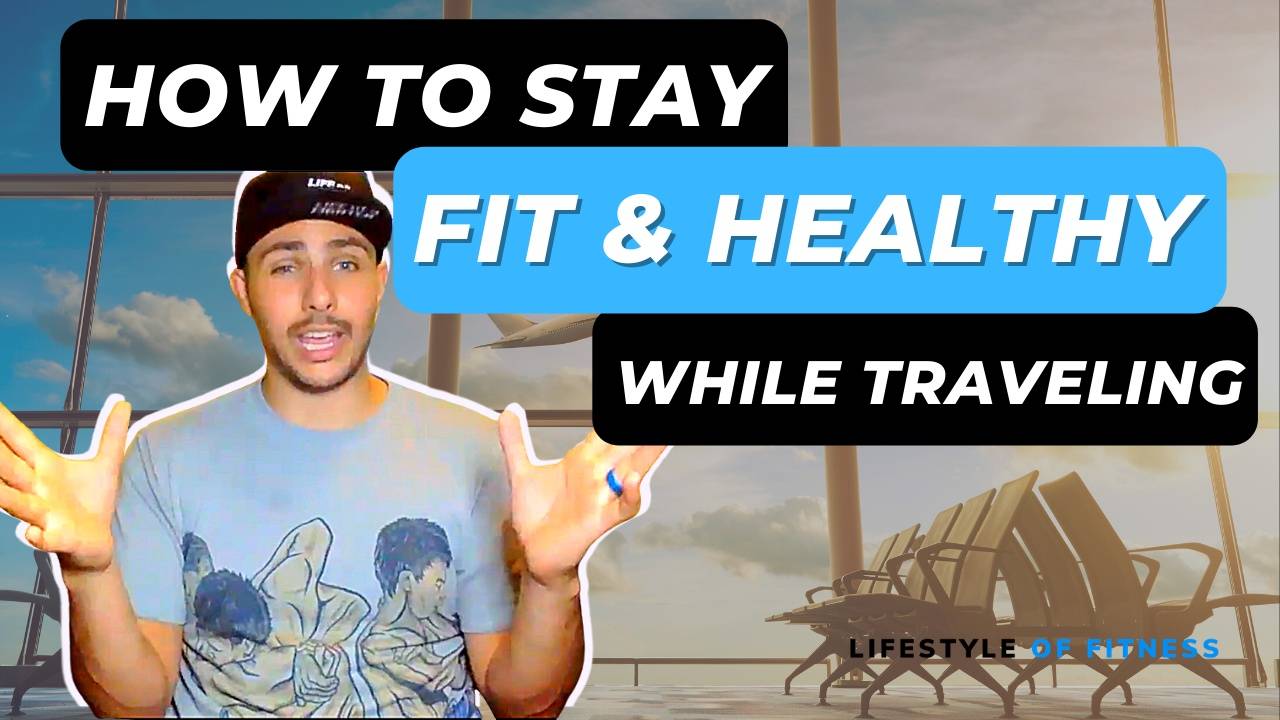 How to Stay Fit & Healthy while Traveling