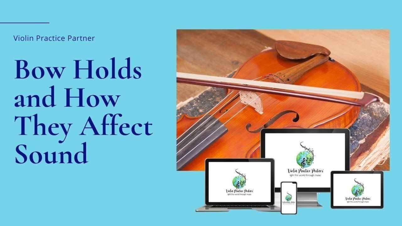 Bow Holds and How They Affect the Sound of the Violin