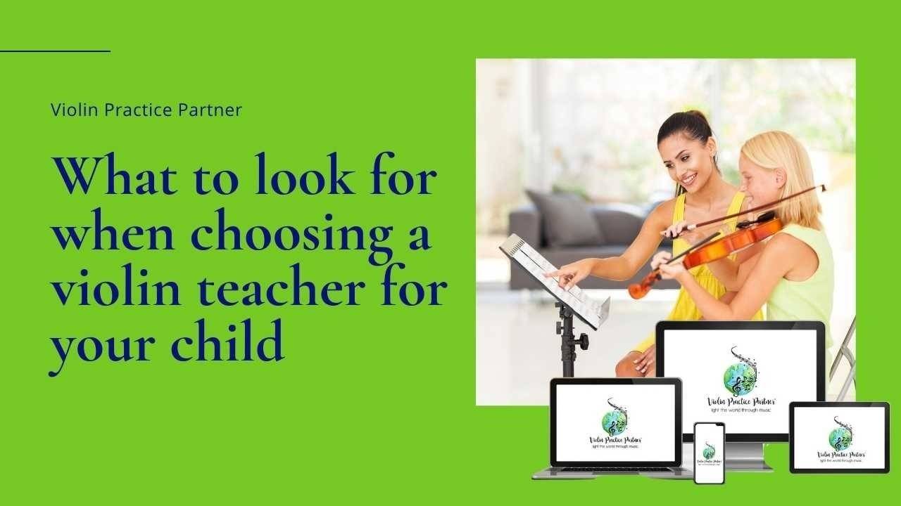 What to look for when choosing a violin teacher for your child