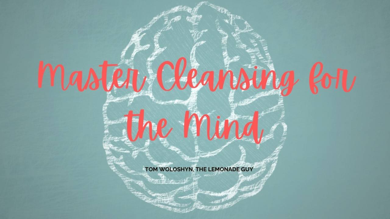Master Cleansing for the Mind