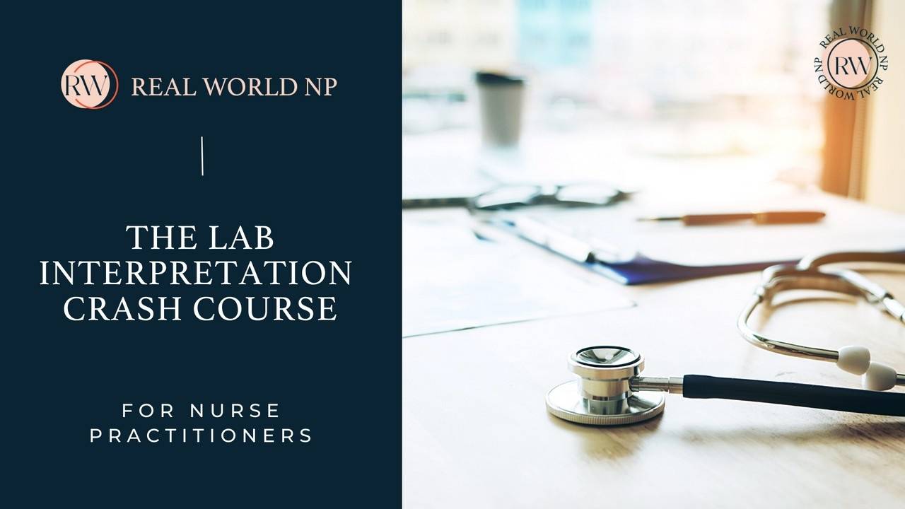 The Lab Interpretation Crash Course for Nurse Practitioners