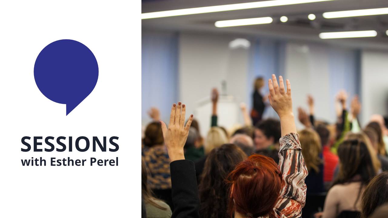 Sessions with Esther Perel