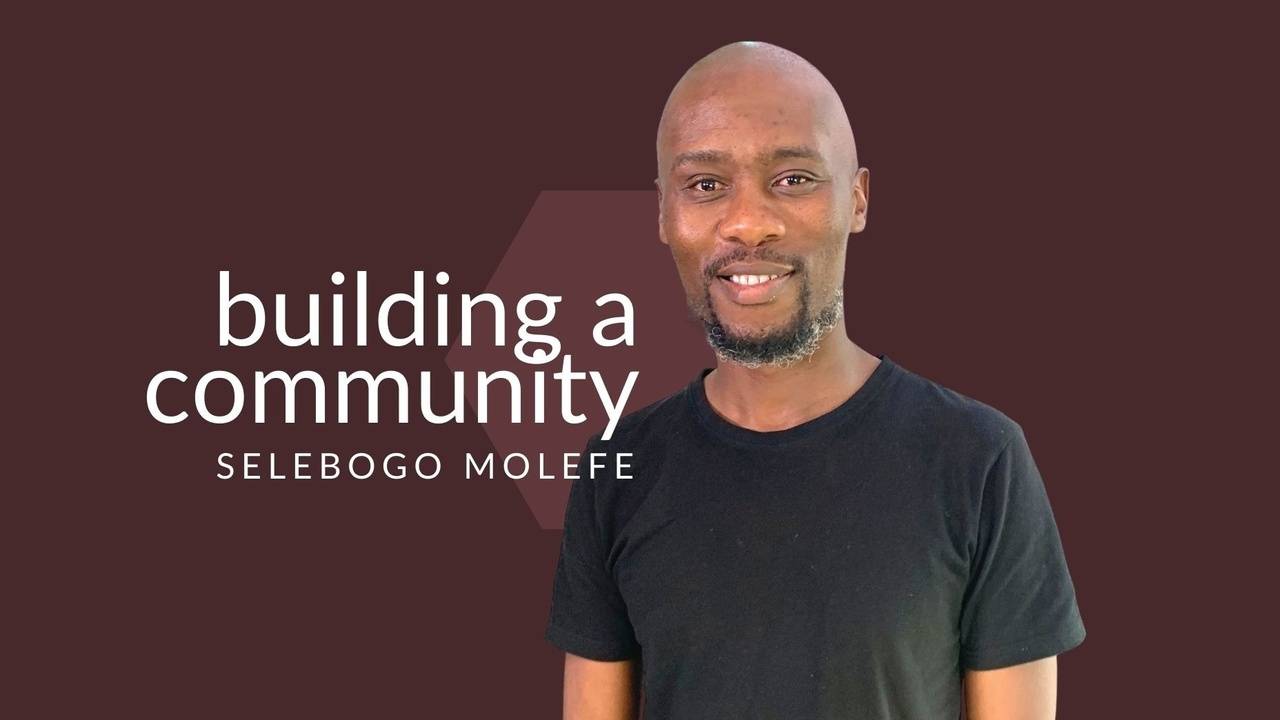 Selebogo Molefe Building A Community