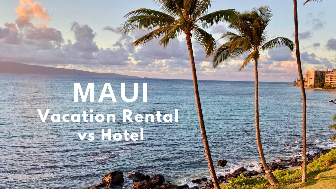 Airbnb vs Hotel in Maui