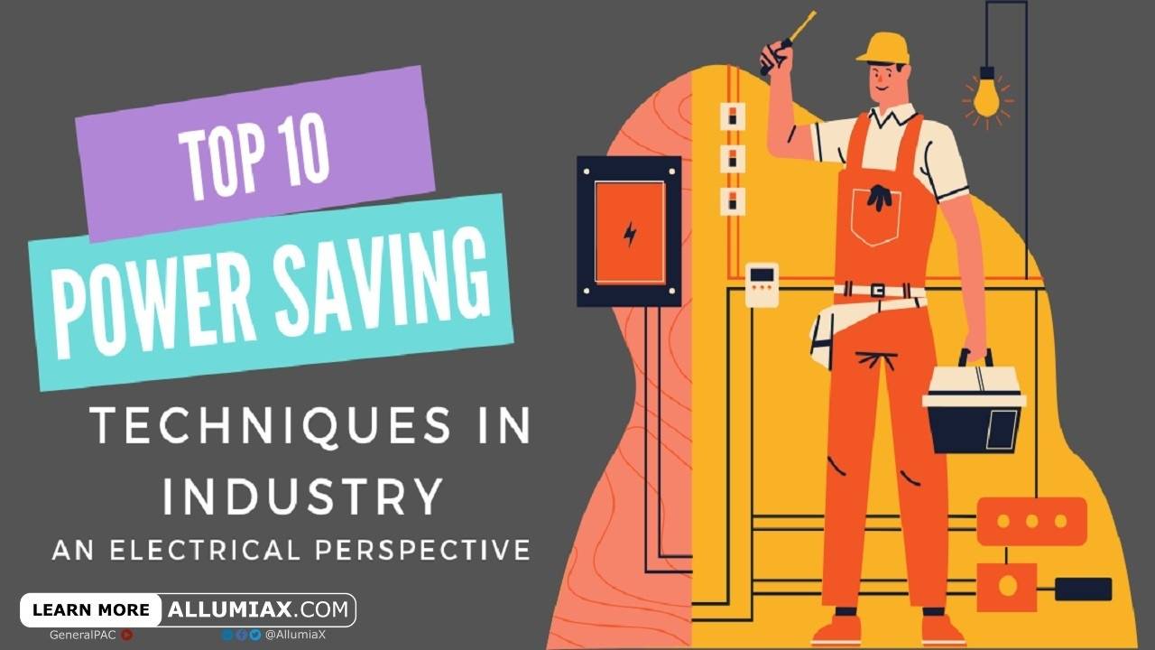 Top 10 Power Saving Techniques In Industry An Electrical Perspective