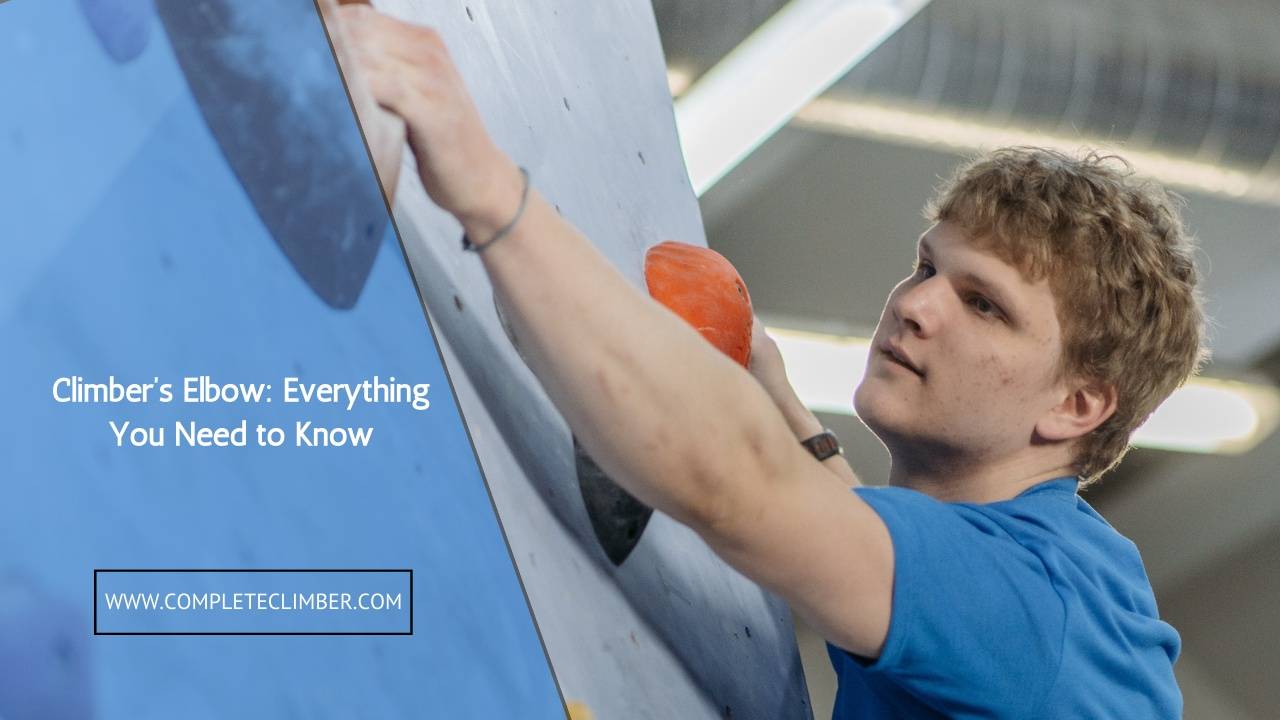 Climber’s Elbow Everything You Need to Know