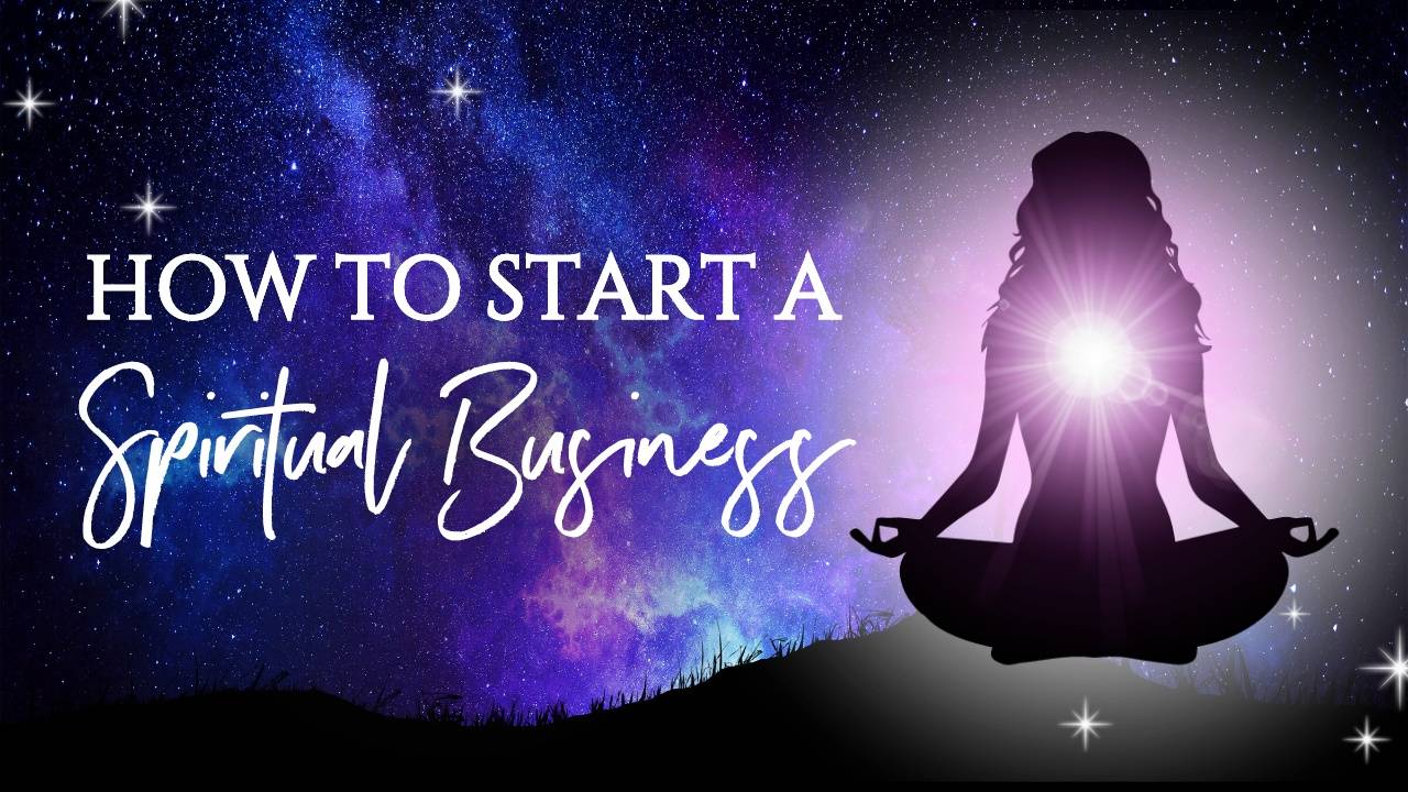 How To Start A Spiritual Business