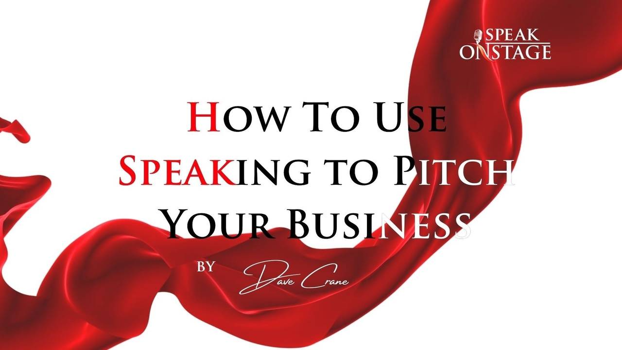 How to Use Speaking to Pitch Your Business