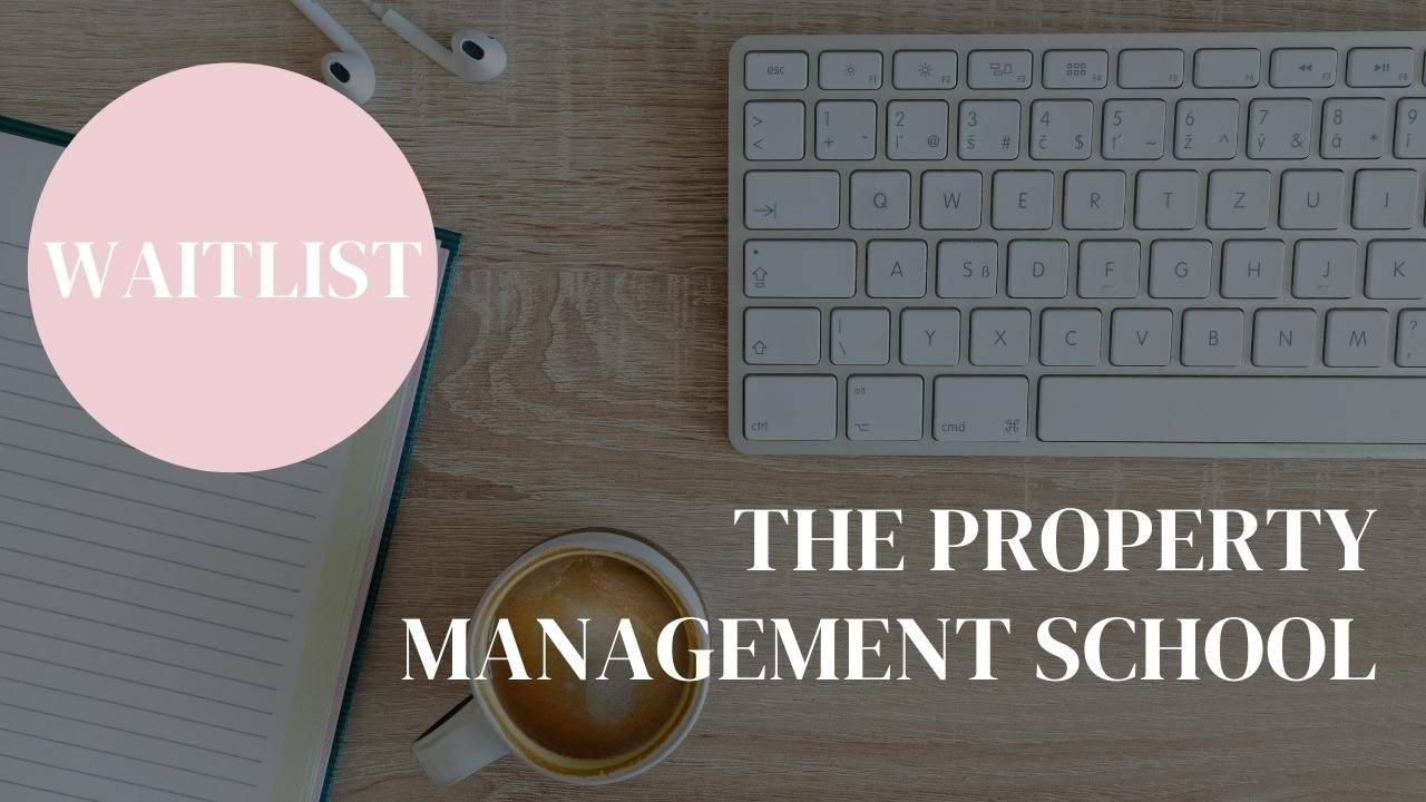 THE PROPERTY MANAGEMENT SCHOOL WAITLIST