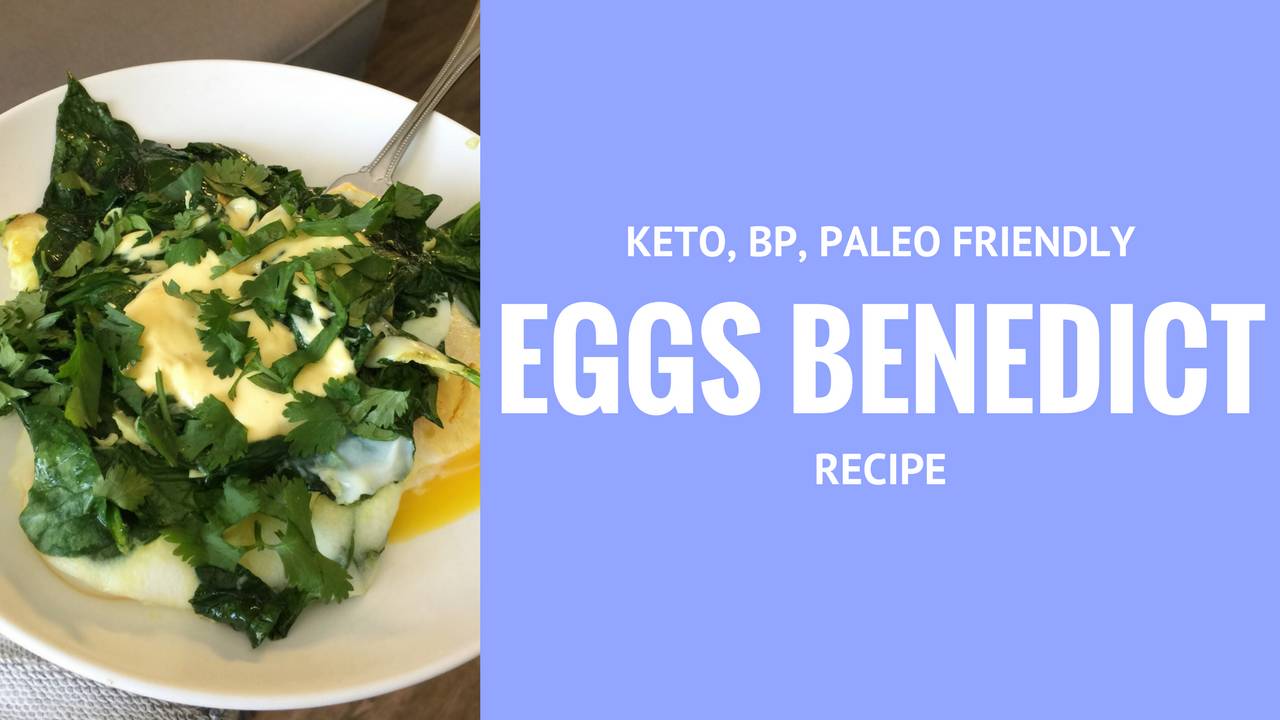 Eggs Benedict Recipe (Keto, Bulletproof, & Paleo Friendly)