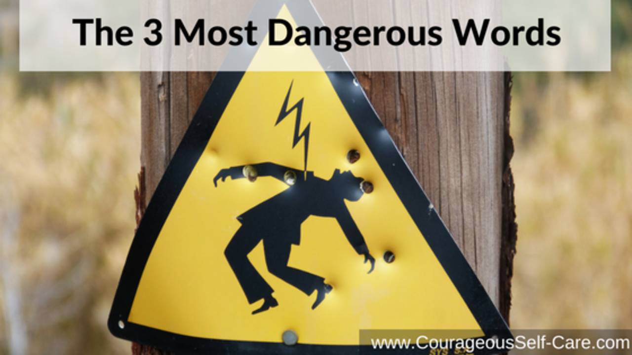 the-3-most-dangerous-words