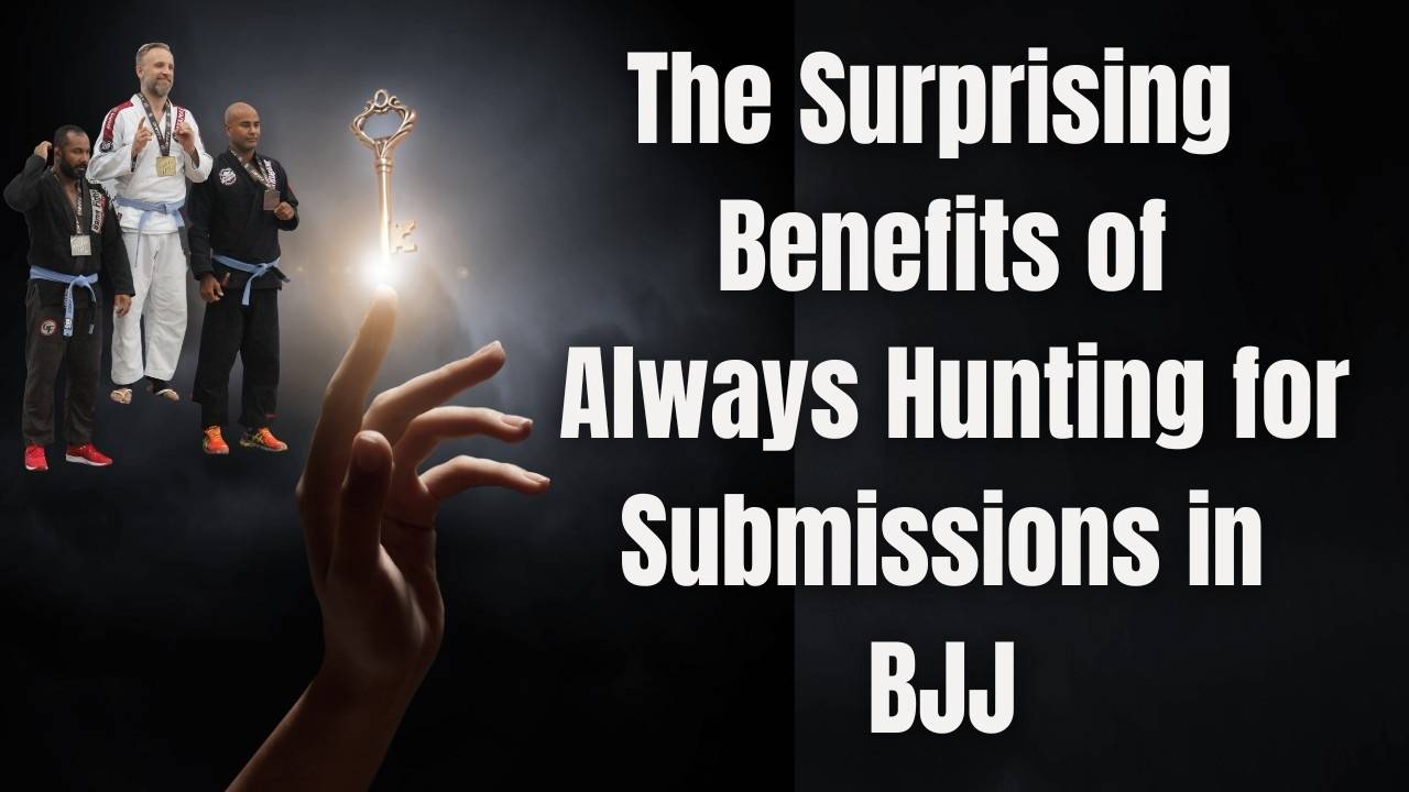 The Surprising Benefits of Always Seeking Submissions in BJJ