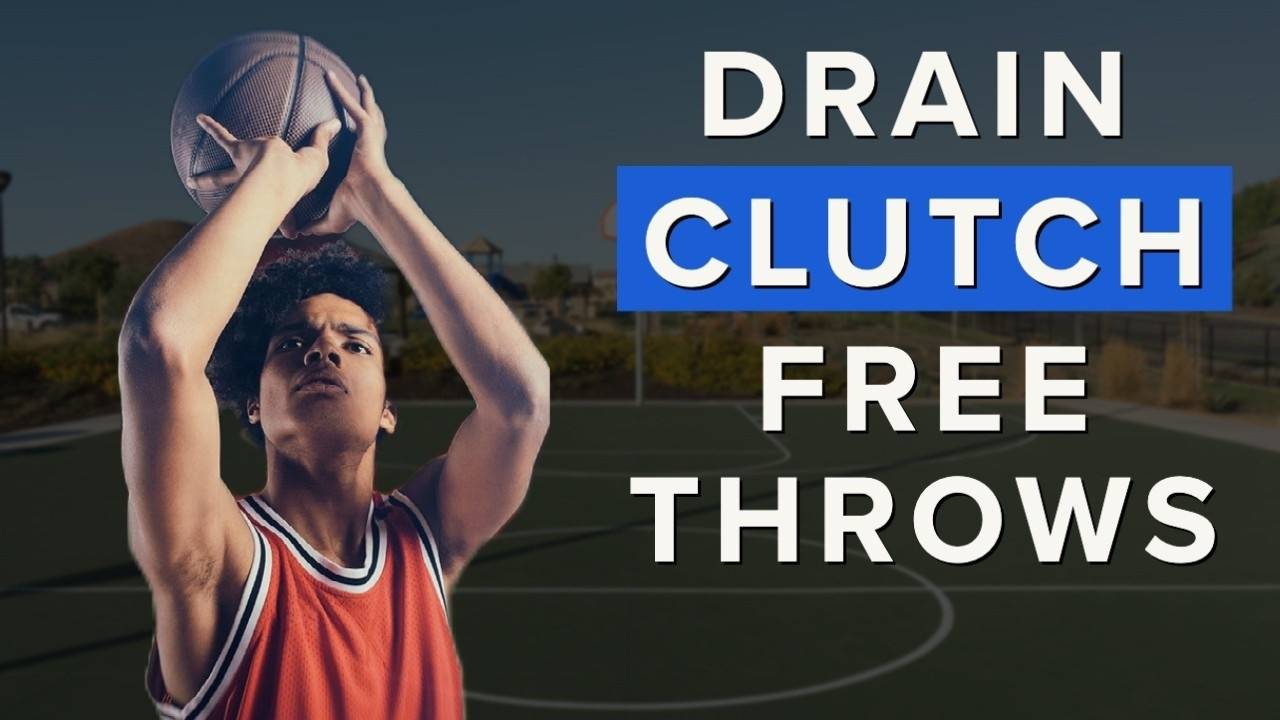 Clutch Free Throw Shooting How to Get Better Under Pressure