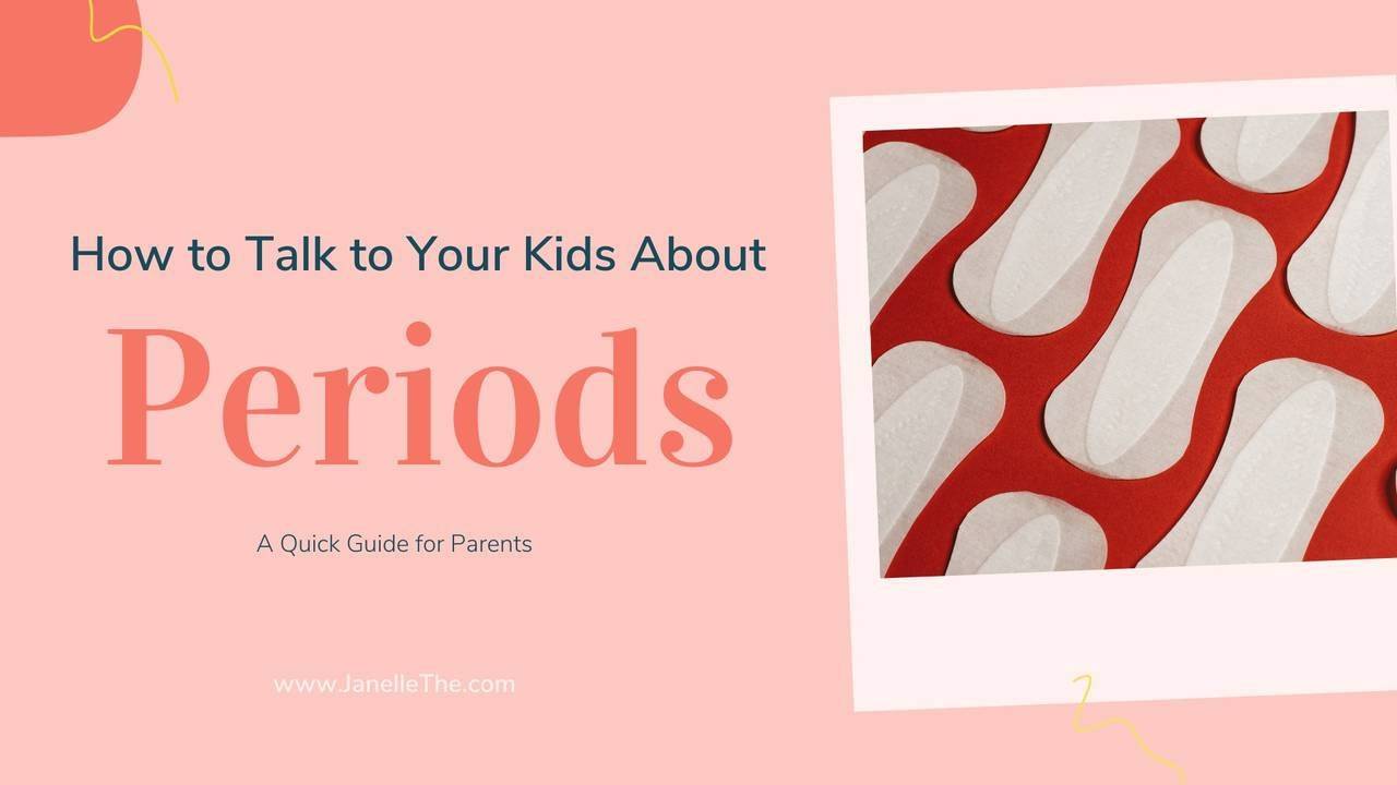 How to explain periods to a child with a video explanation for parents