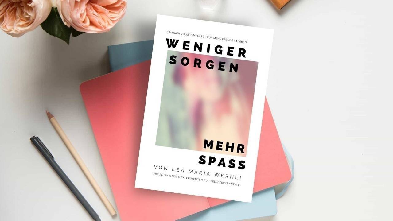 Weniger Sorgen – Mehr Spaß!