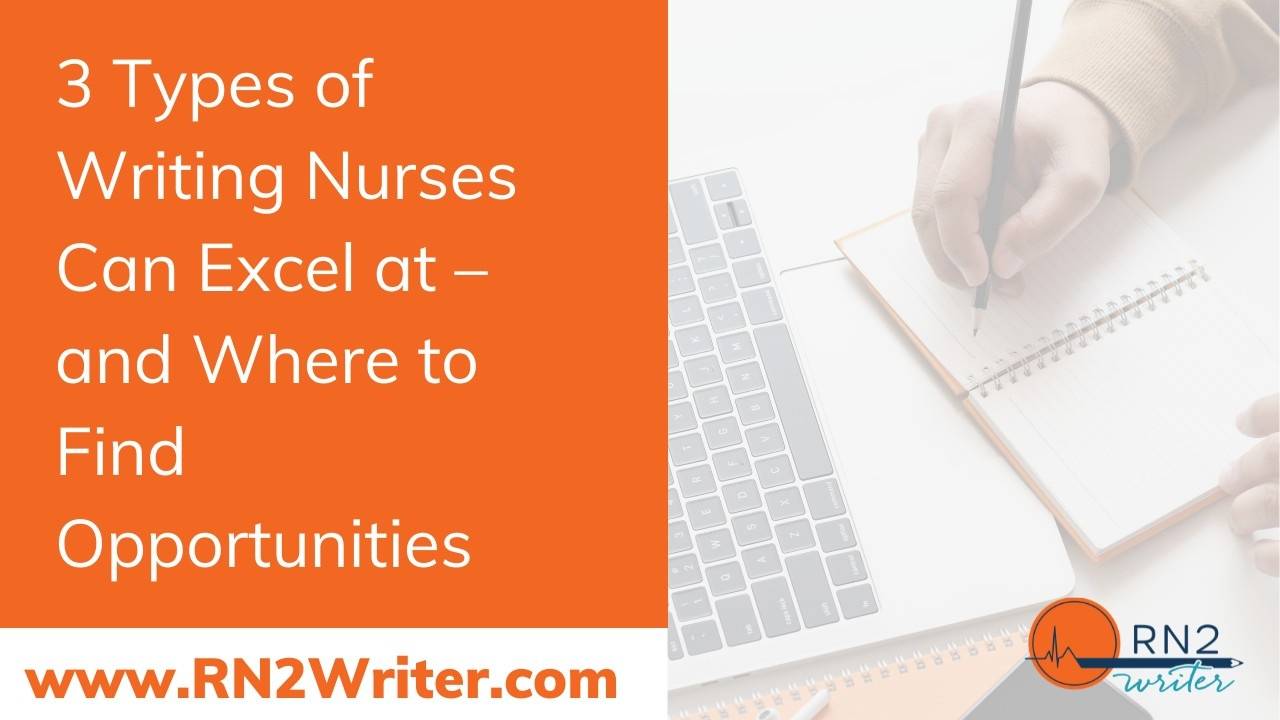 3 Types of Writing Nurses Can Excel at & Where to Find Opportunities