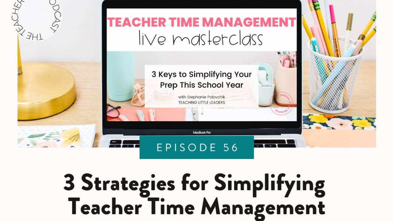 3 Strategies for Simplifying Teacher Time Management