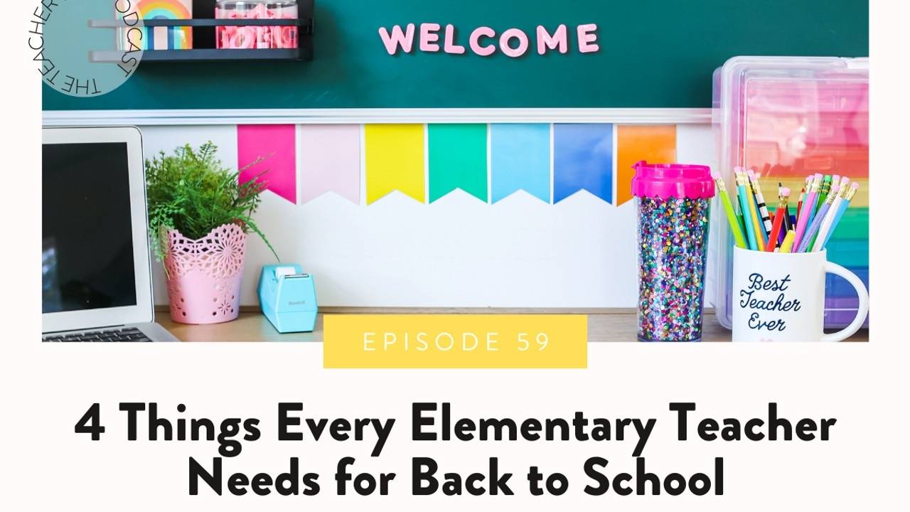 4 Things Elementary Teachers Need for Back to School