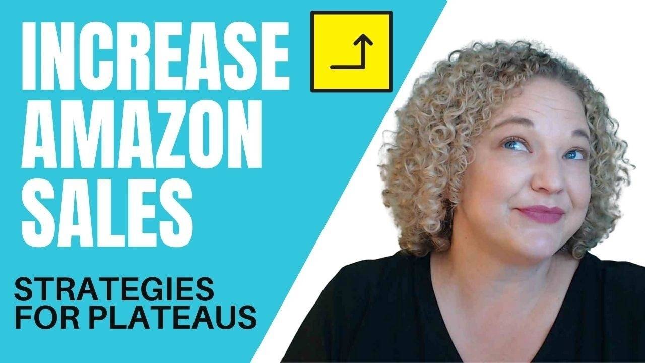TOP 5 Amazon FBA Sales Growth Strategies for Plateaus