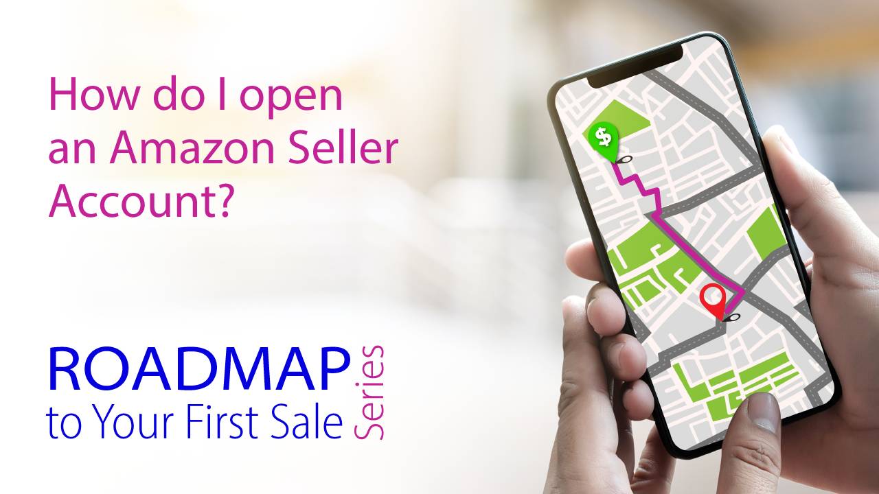 How to Open Your Amazon Selling Account