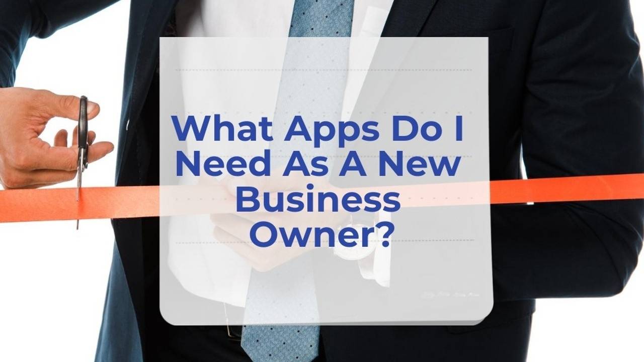What Apps Do I Need As A New Business Owner 