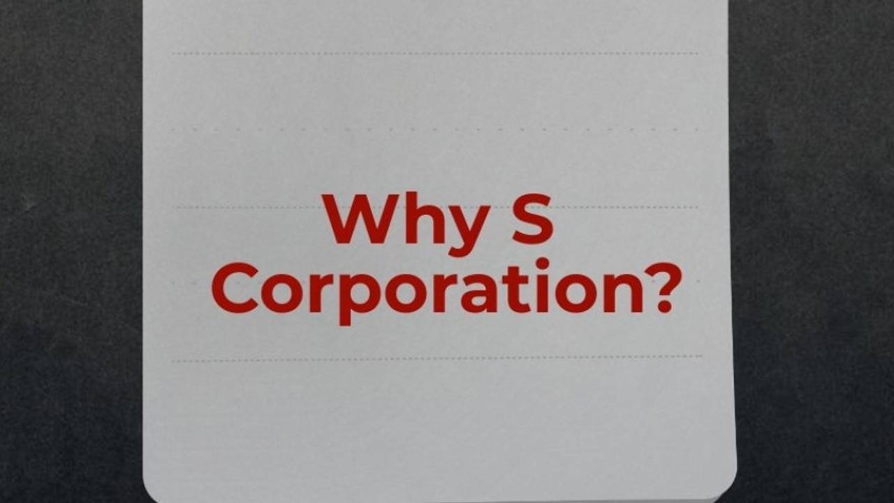 What is an S Corporation and Why Should I Elect To Be One?