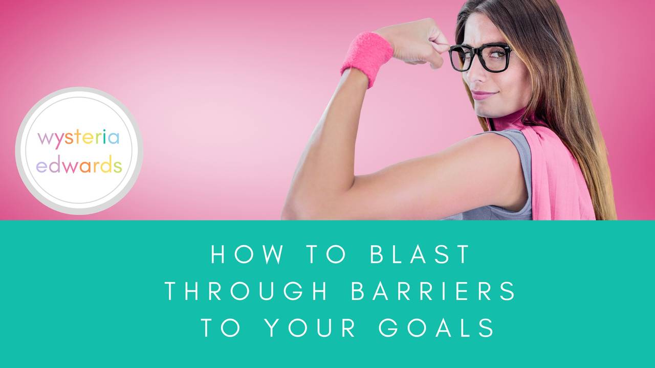 How to Blast Through Barriers to Your Goals