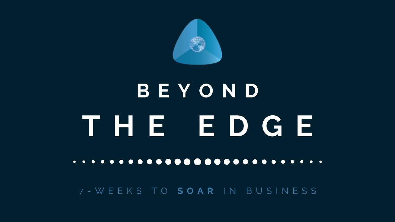 Beyond the Edge 7 Weeks to SOAR in Business