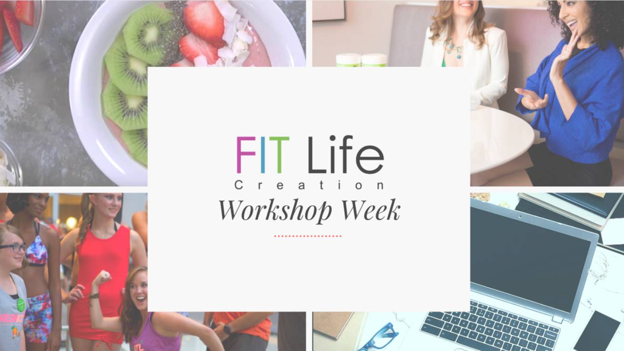 It's a FIT Life Creation Workshop Week