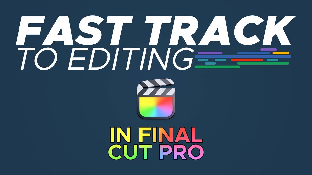 Fast Track To Editing In Final Cut Pro