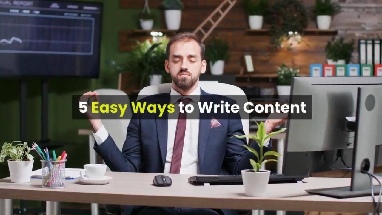 5 Easy Ways to Write Content
