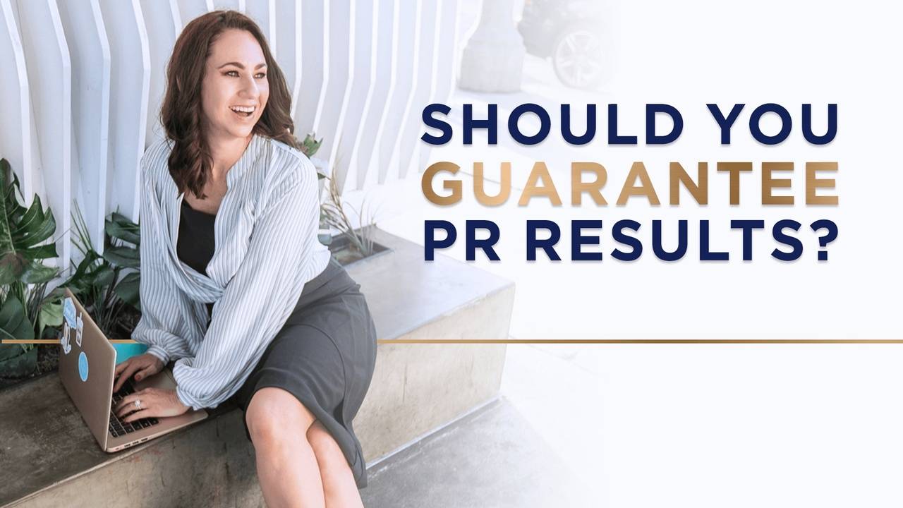 Should You Guarantee PR Results to Your Clients?