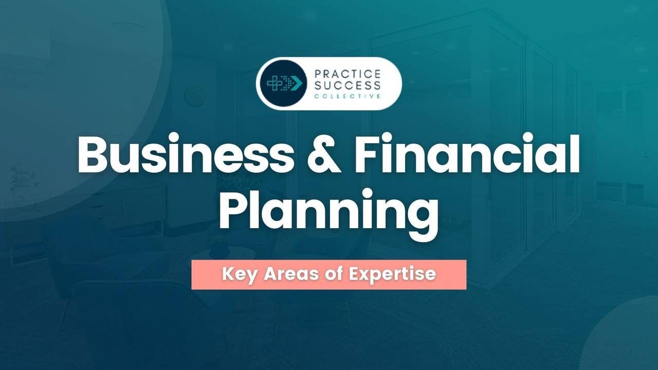 Business & Financial Planning Key Areas of Expertise