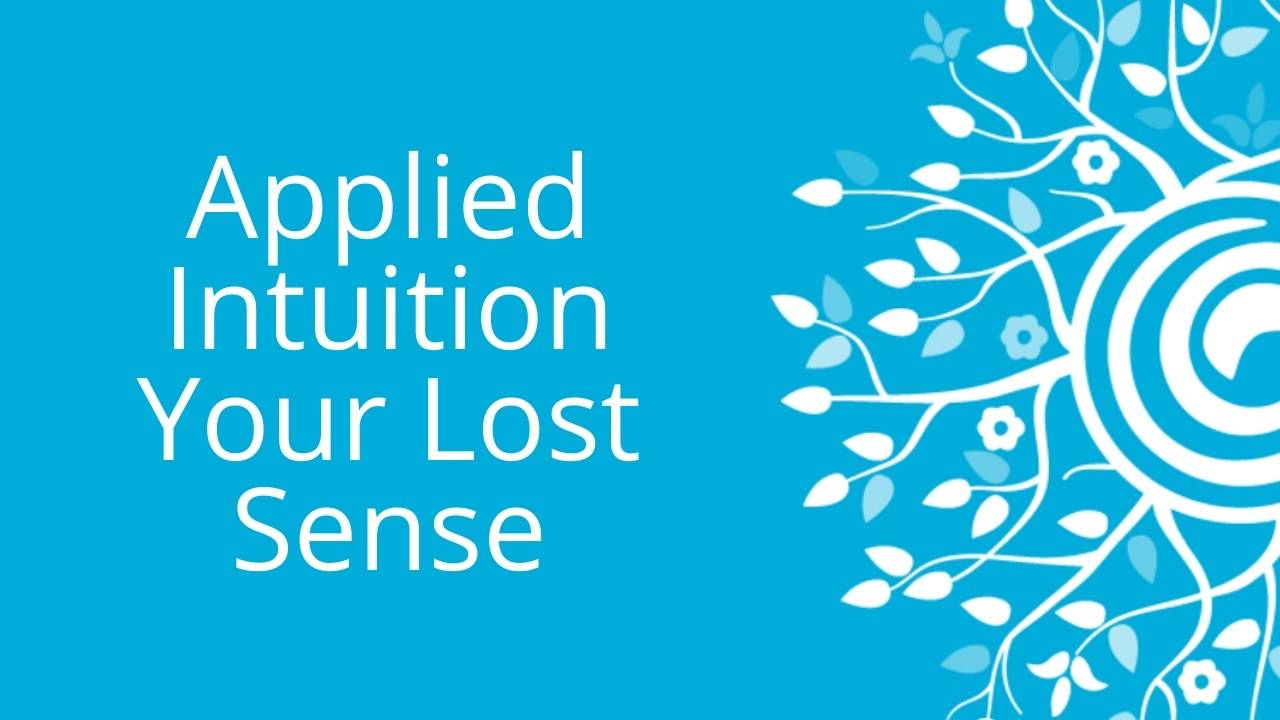 Applied Intuition Your Lost Sense