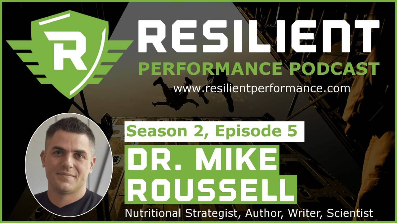 Dr. Mike Roussell on the Resilient Performance Podcast