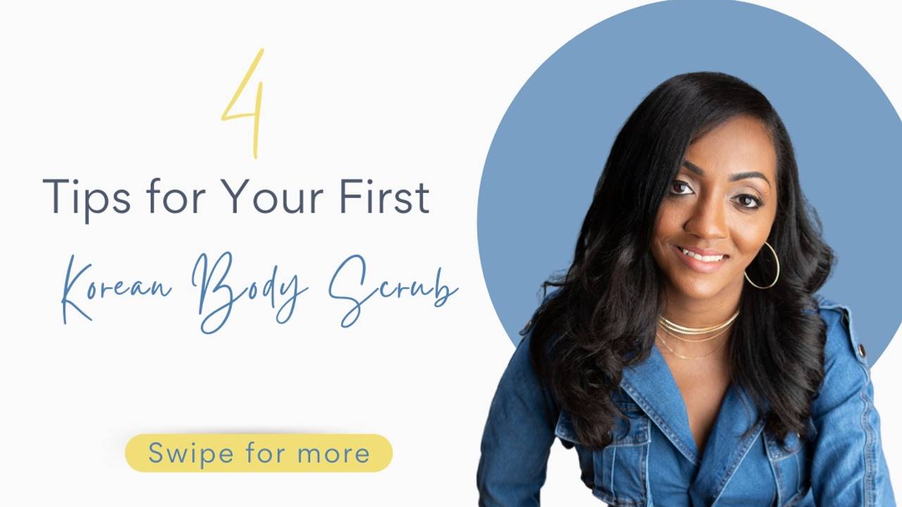 Healing & SelfCare Tips For Your First Korean Body Scrub