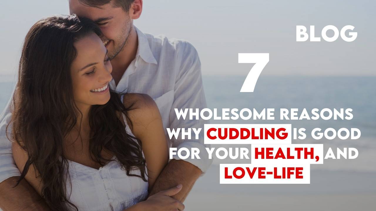 7 Wholesome Reasons Why Cuddling Is Good For Your Health And Love Life