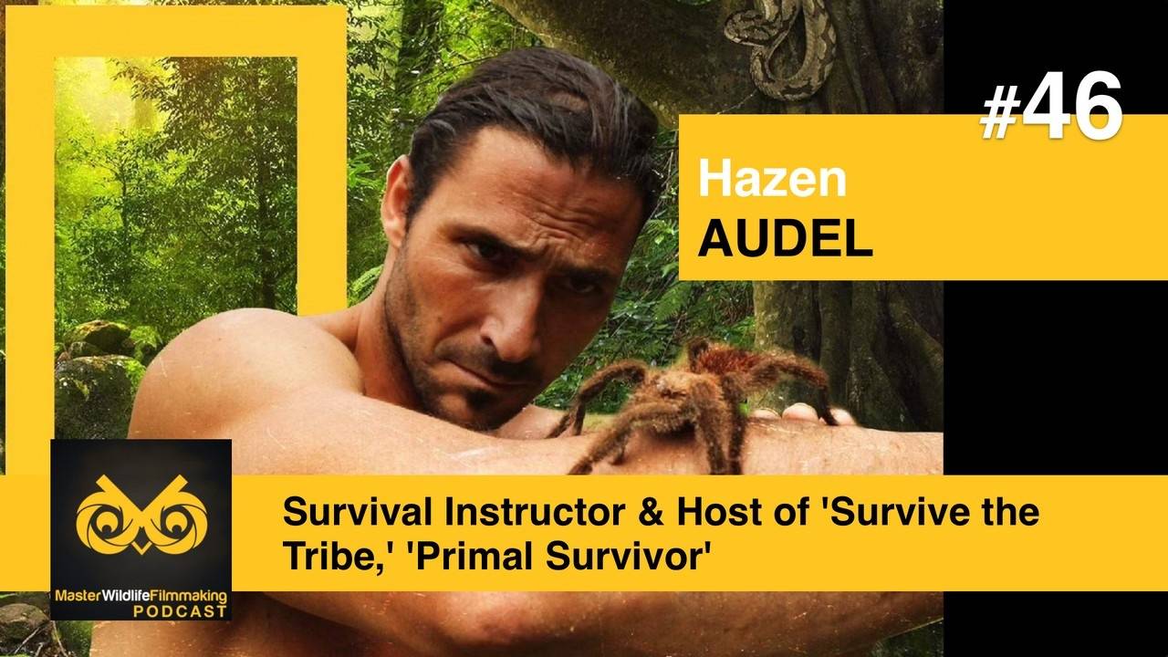 Hazen Audel Survival Instructor & Host of Primal Survivor