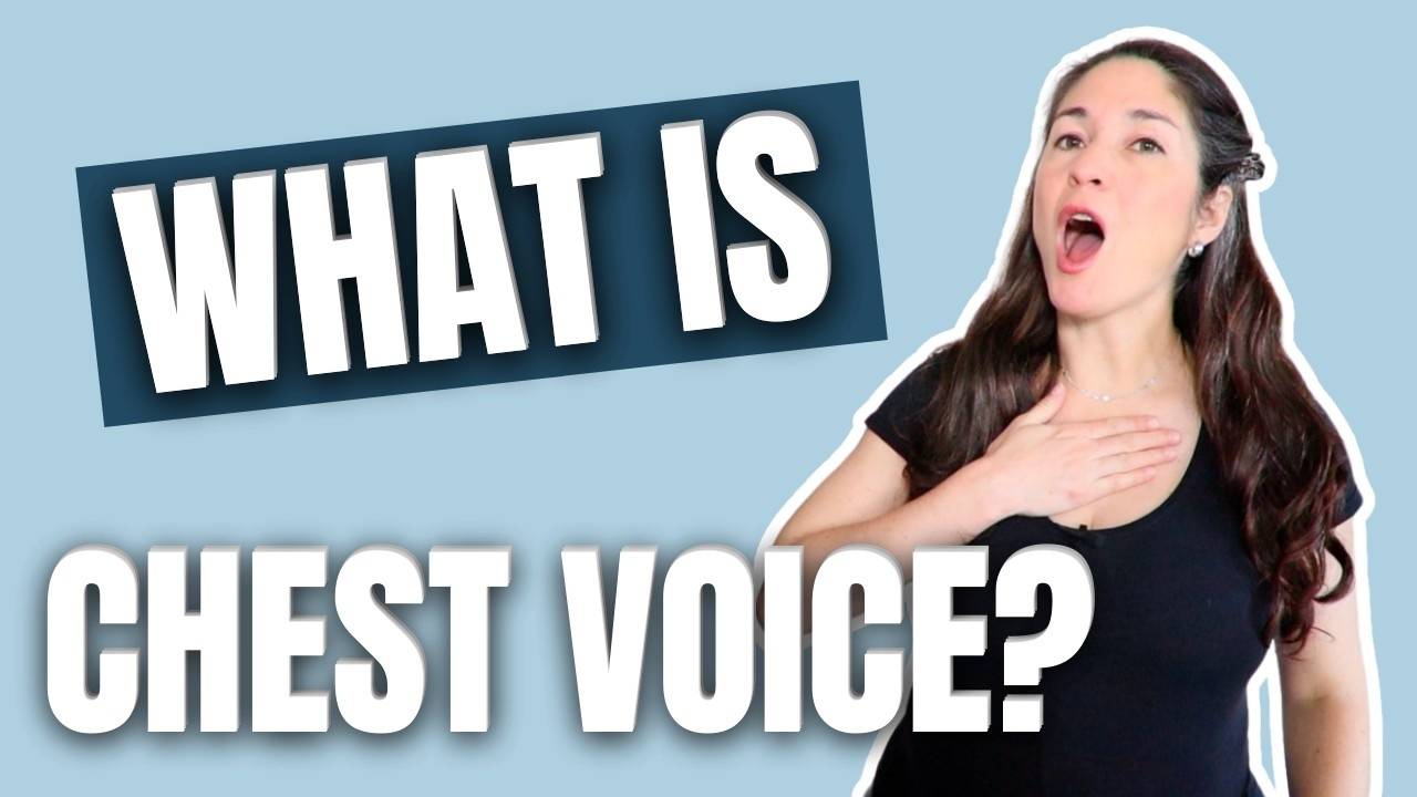 WHAT IS CHEST VOICE?