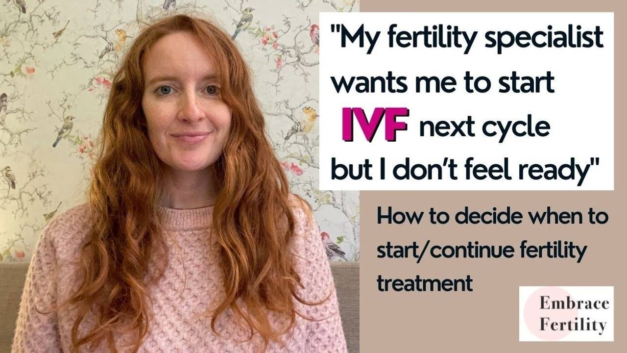 How to decide when to start or continue fertility treatment