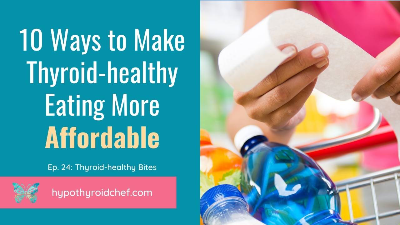 10 Ways To Make Thyroid Healthy Eating More Affordable