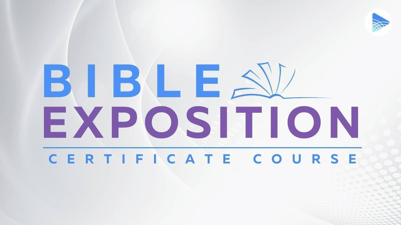 Learn More About God Bible Exposition Certificate Course