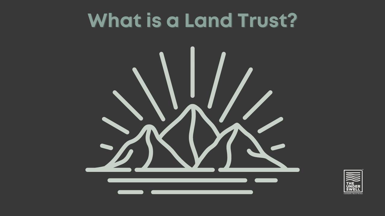 What Are Land Trusts?