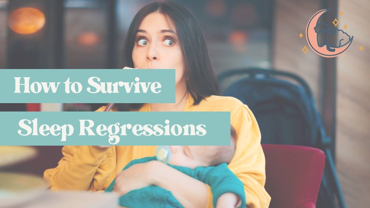 How to Survive Sleep Regressions