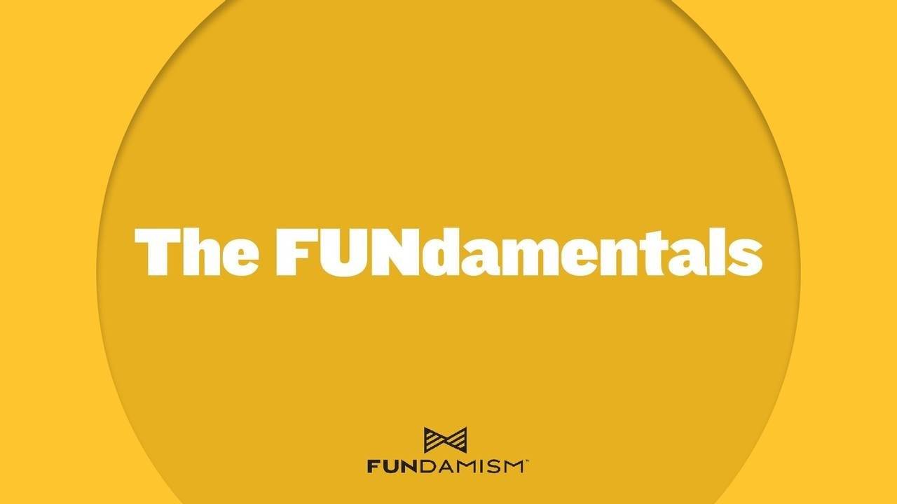 The FUNdamentals for Organizations