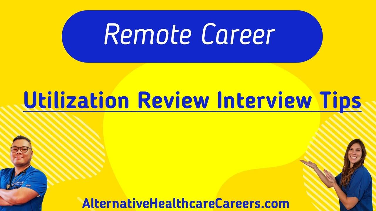 Top Utilization Review, Pre Service, Care Coordinator Interview Tips